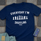 Everyday I'm Shuffling Pieces T-Shirt