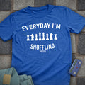 Everyday I'm Shuffling Pieces T-Shirt