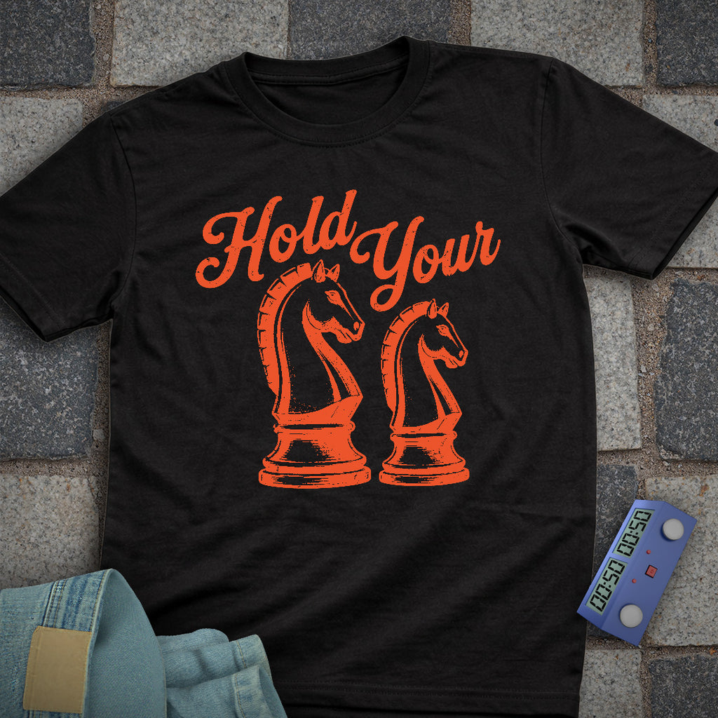 Hold your Horses T-Shirt