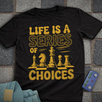 Life Choices Chess T-Shirt