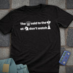Don't Watch Pawn T-Shirt