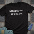Analyze Social Cues T-Shirt