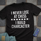 I Build Character T-Shirt