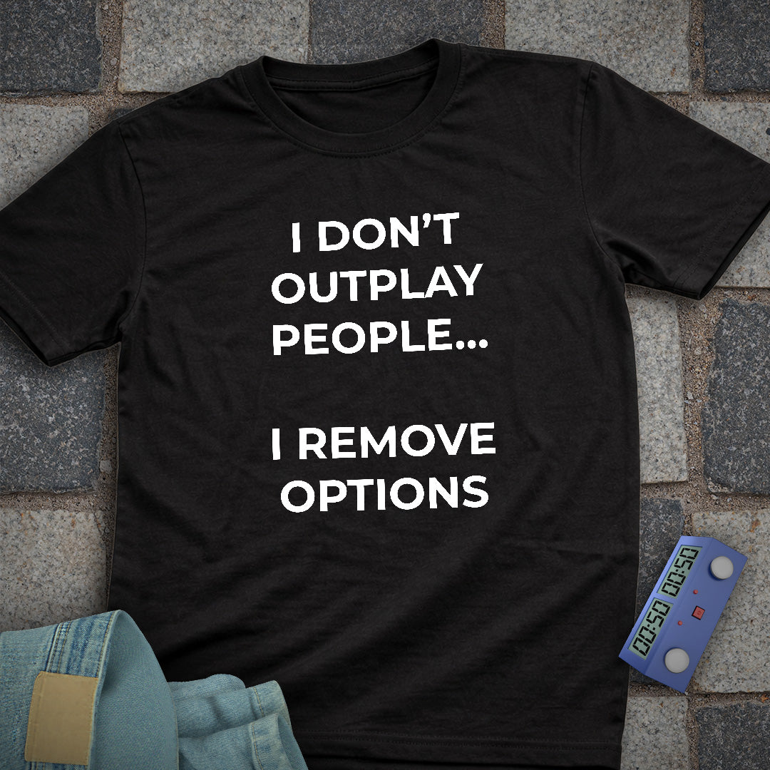 I Don't Outplay T-Shirt