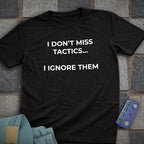 Ignore Tactics T-Shirt