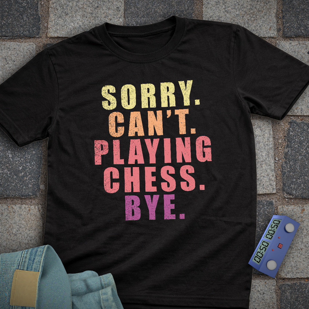 Sorry Playing Chess T-Shirt