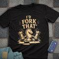 I'd Fork That Chess T-Shirt