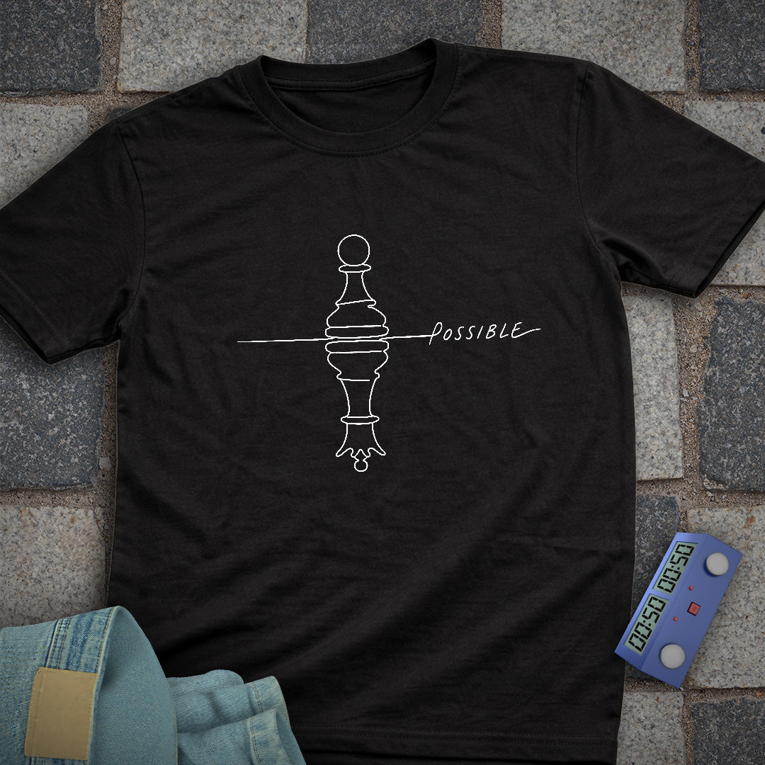 Queen Pawn Possible T-Shirt
