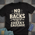 Cheeky Take Backs T-Shirt