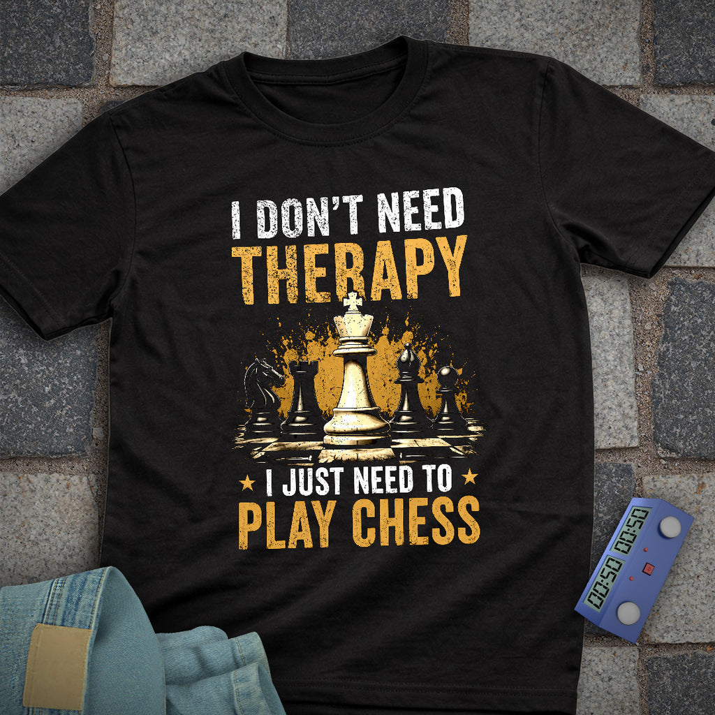 I Don't Need Therapy T-Shirt