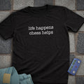 Life Happens Chess T-Shirt
