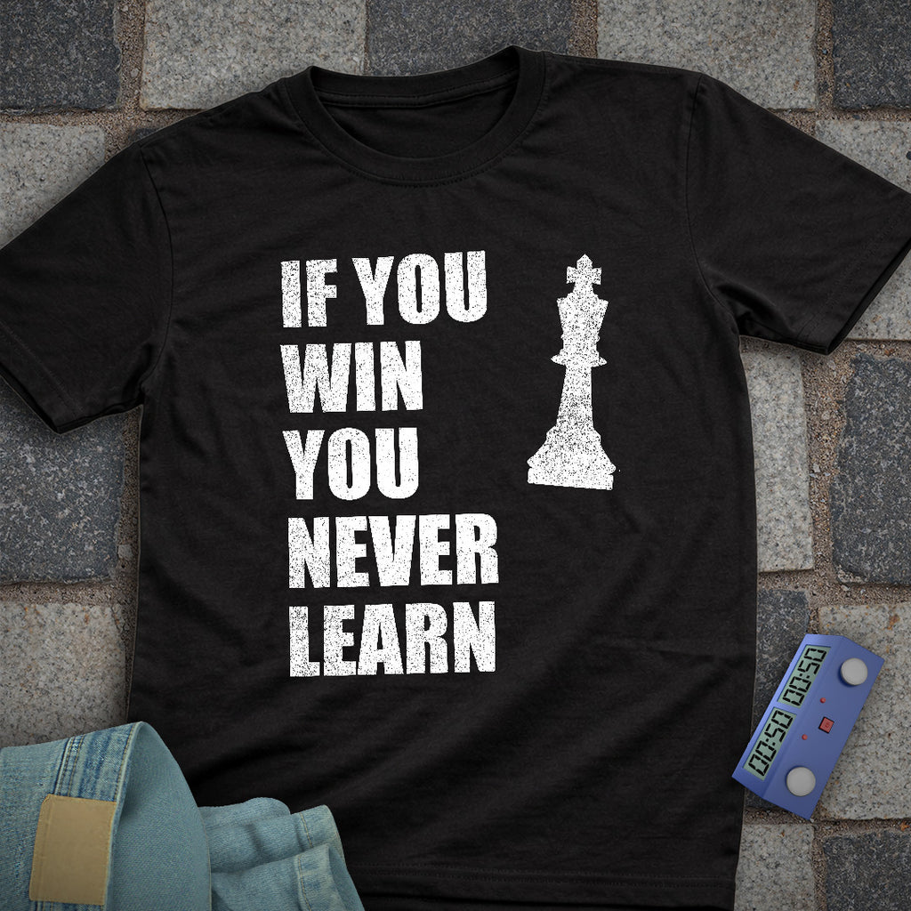 Never Learn Chess T-Shirt