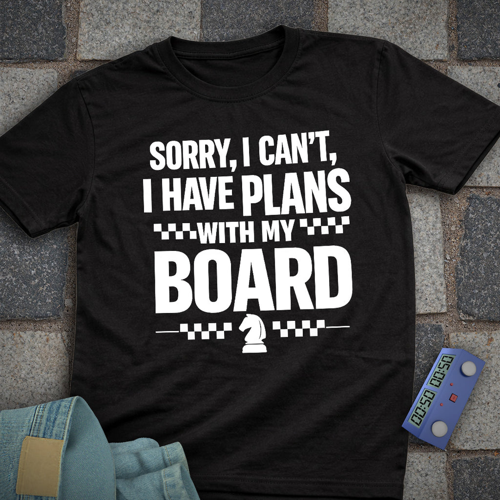 Sorry, Plans with my Board