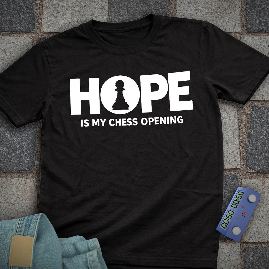 Hope is my Chess Opening T-Shirt
