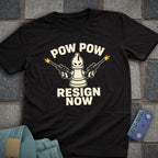 Pow Resign Now T-Shirt