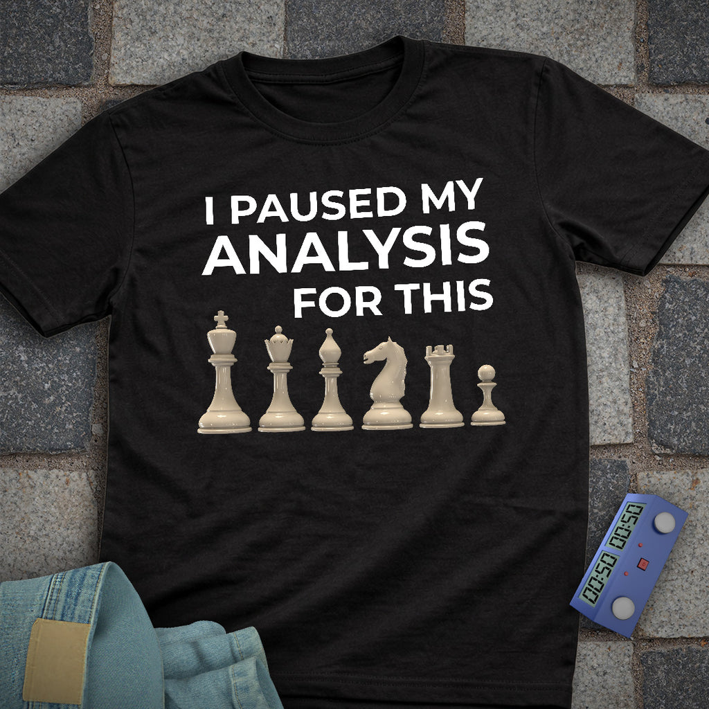 Paused My Analysis Chess T-Shirt