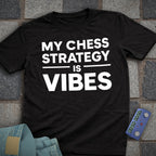 My Strategy Is Vibes T-Shirt
