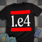 1.e4 Chess Loud T-Shirt