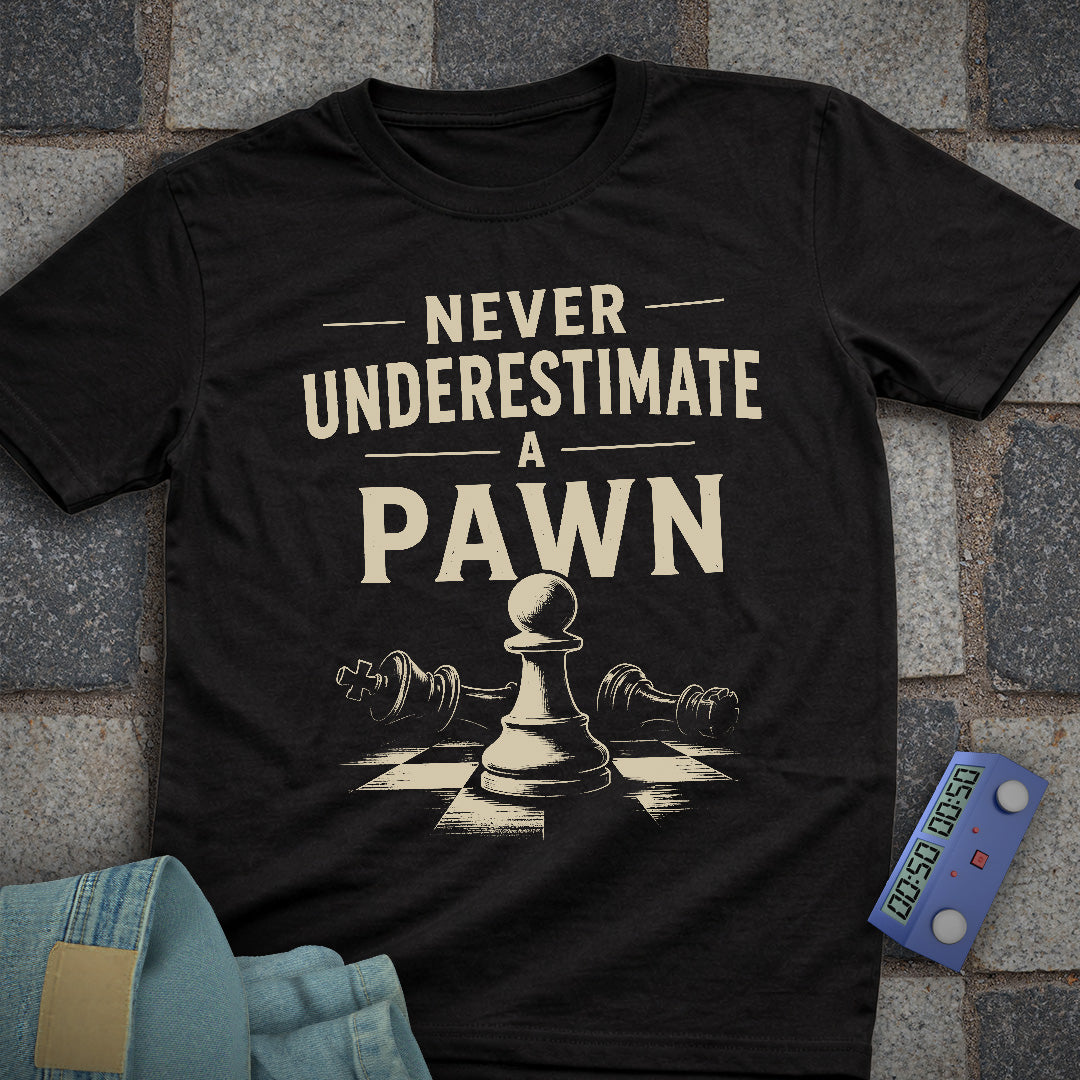 Underestimate Pawn T-Shirt