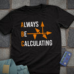 Always Calculate Chess T-Shirt