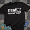 Opening Theory Introverted T-Shirt