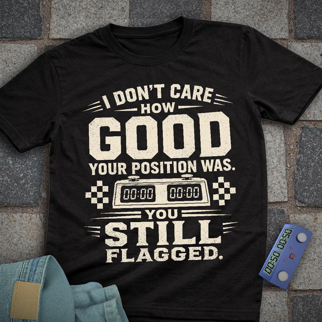 You Still Flagged T-Shirt