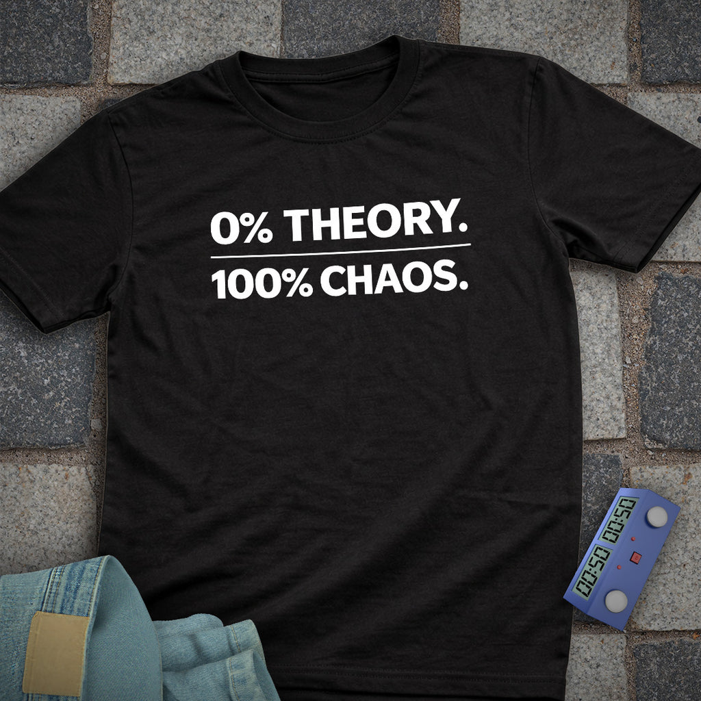 0% Theory. 100% Chaos T-Shirt