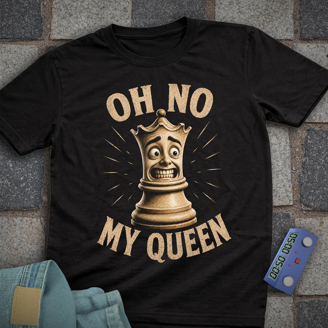 Oh No My Queen T-Shirt