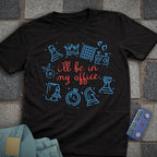 I'll be in my Office T-Shirt