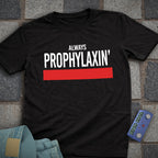Always Prophylaxin Chess T-Shirt