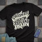 Checkmate or Die Tryin' T-Shirt