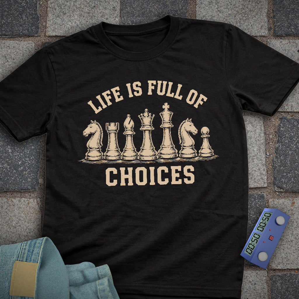 Life full of Choices Chess T-Shirt