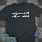 Don't Watch Pawn T-Shirt