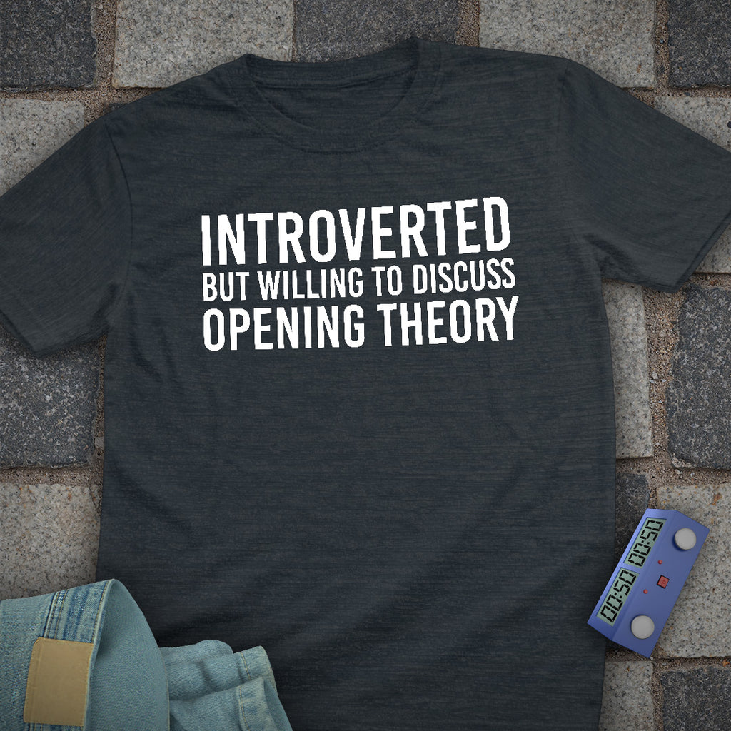 Opening Theory Introverted T-Shirt