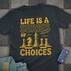 Life Choices Chess T-Shirt