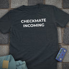 Checkmate Incoming T-Shirt