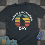 Happy Smother's Day T-Shirt