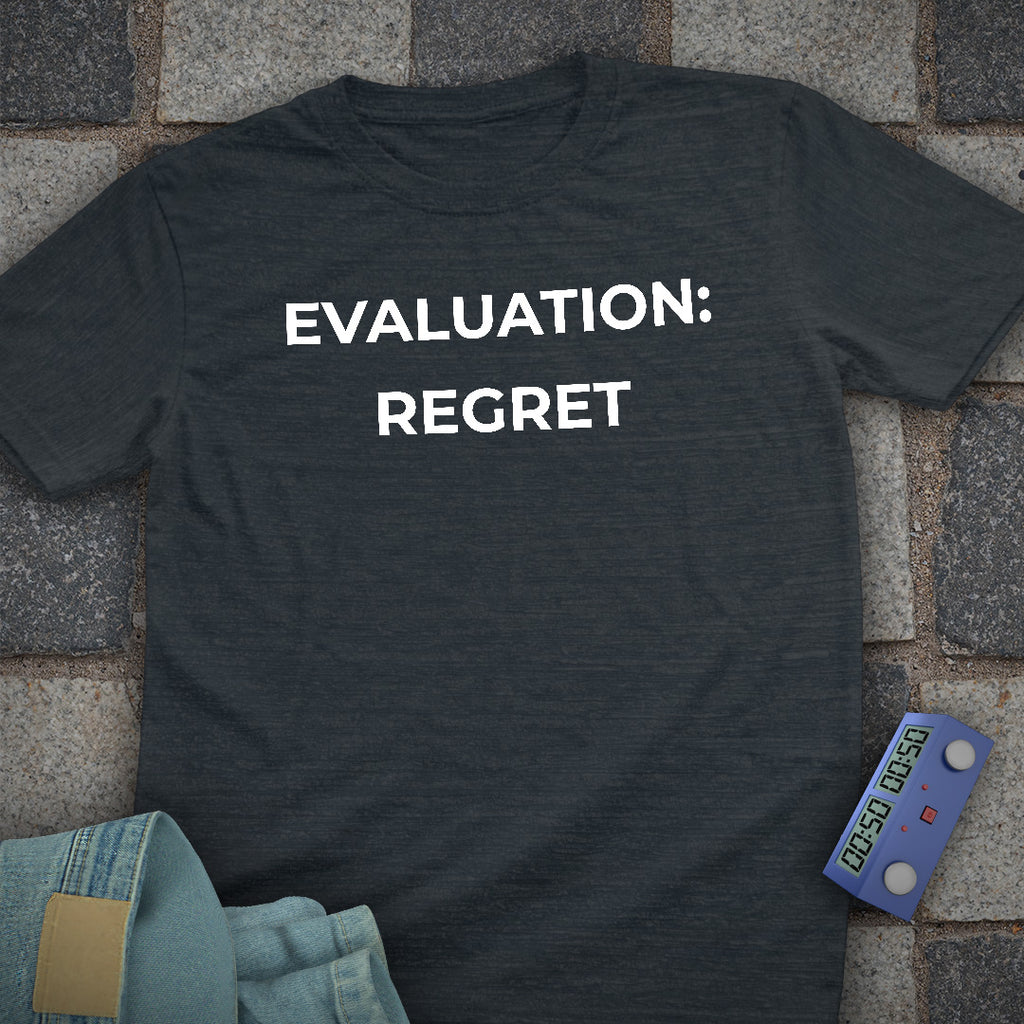 Evaluation: Regret T-Shirt