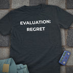 Evaluation: Regret T-Shirt