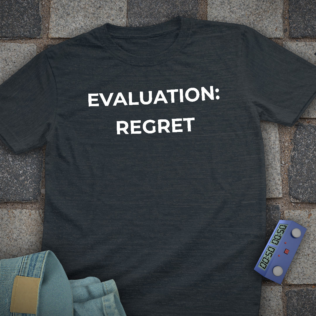 Evaluation: Regret T-Shirt