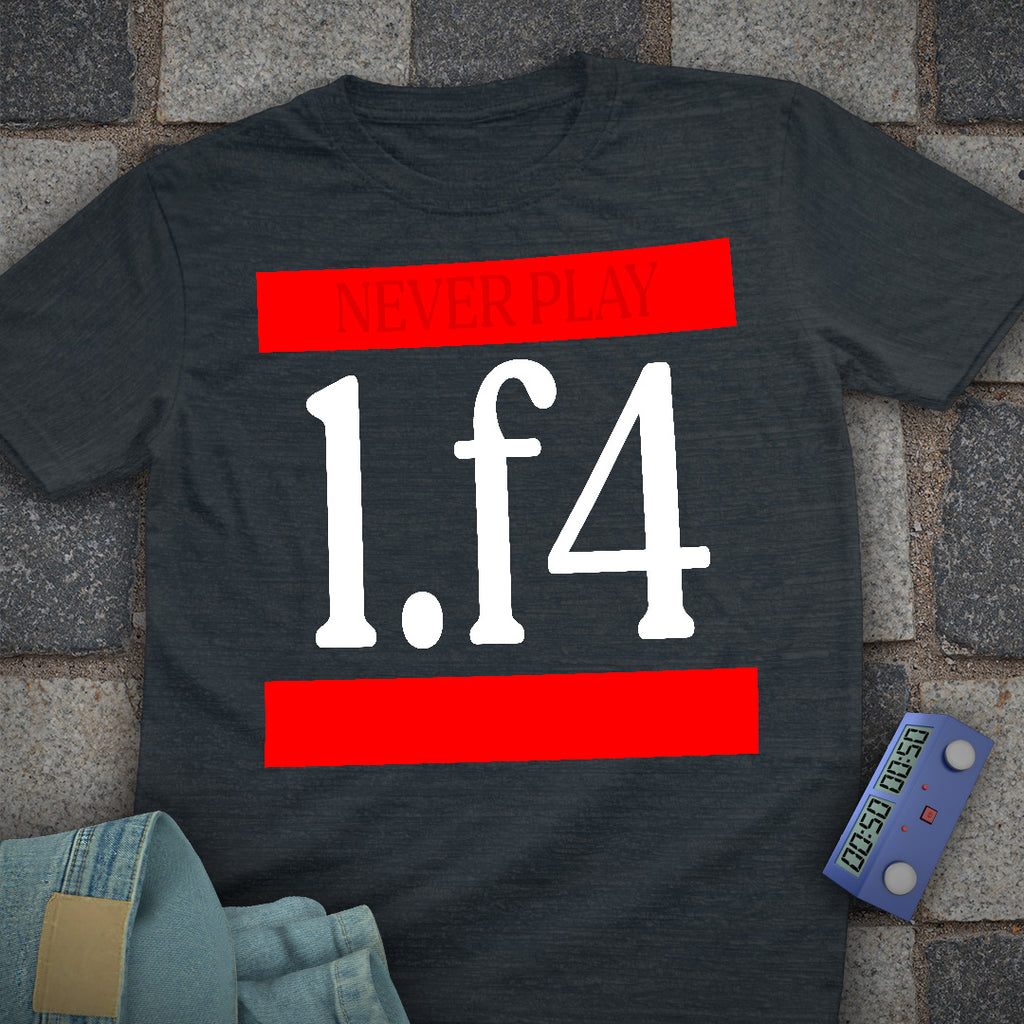 Never Play 1.f4 Chess T-Shirt