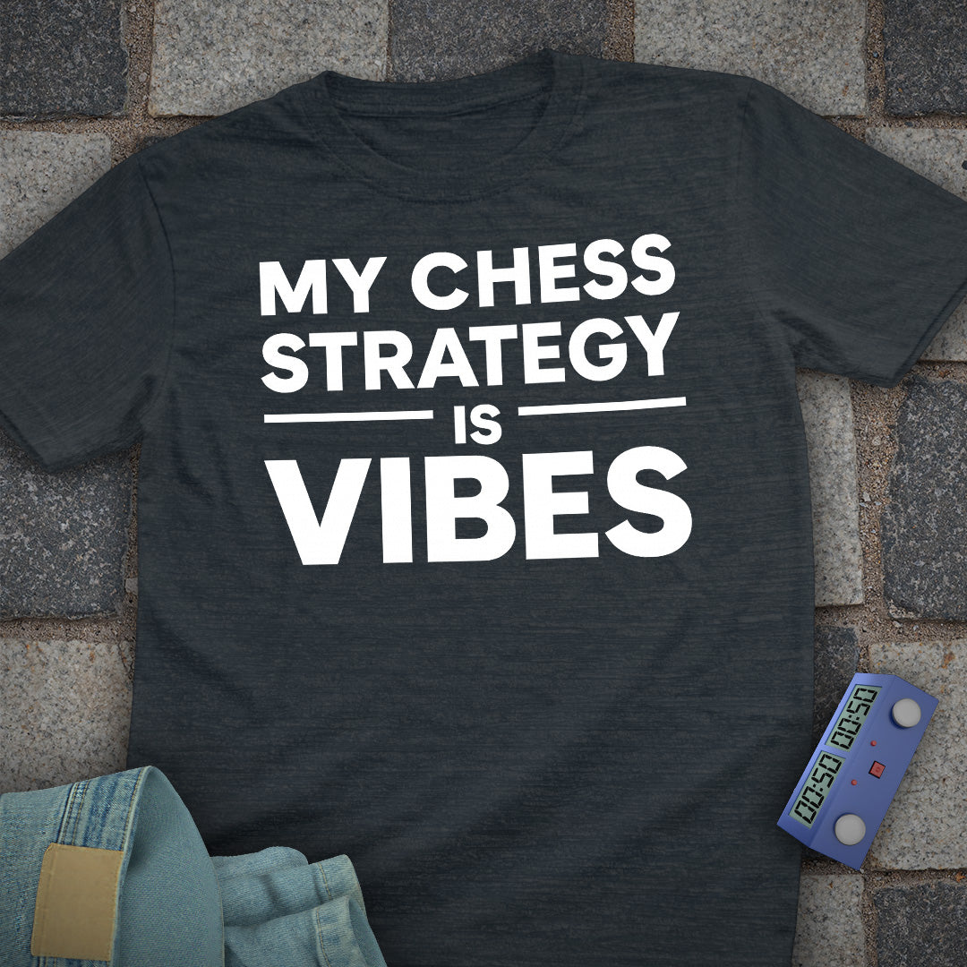 My Strategy Is Vibes T-Shirt