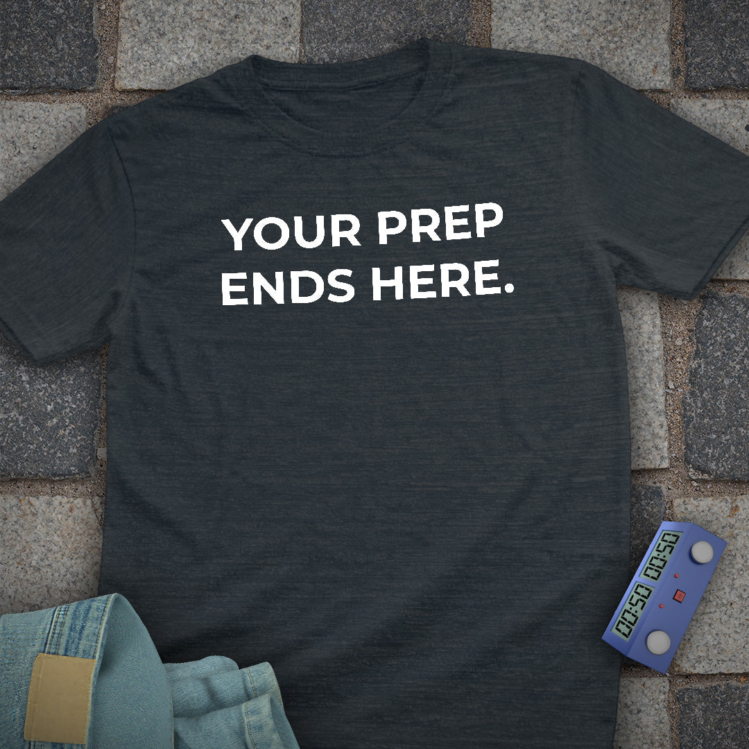 Prep Ends Here T-Shirt