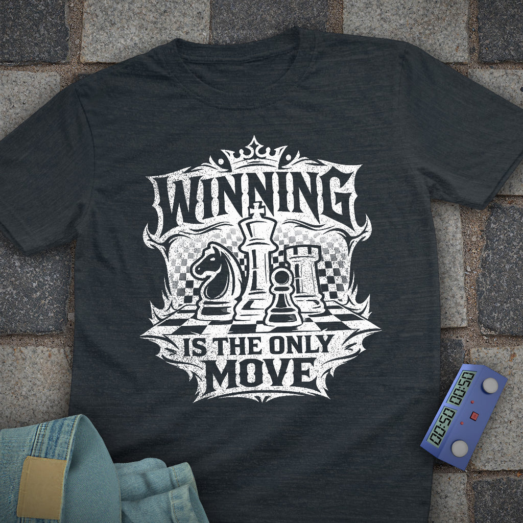 Winning is the Only Move T-Shirt
