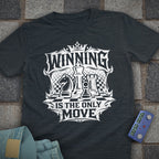 Winning is the Only Move T-Shirt