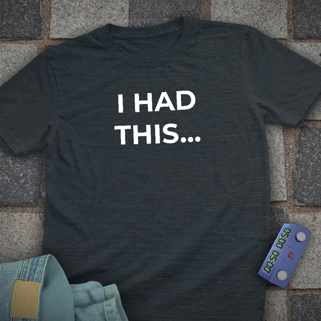 I Had This T-Shirt
