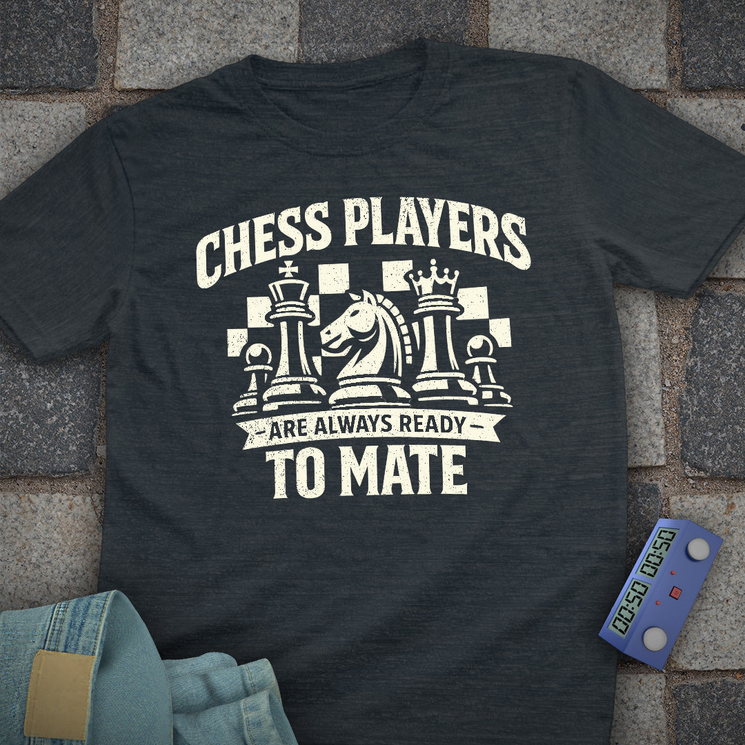 Always Ready to Mate T-Shirt
