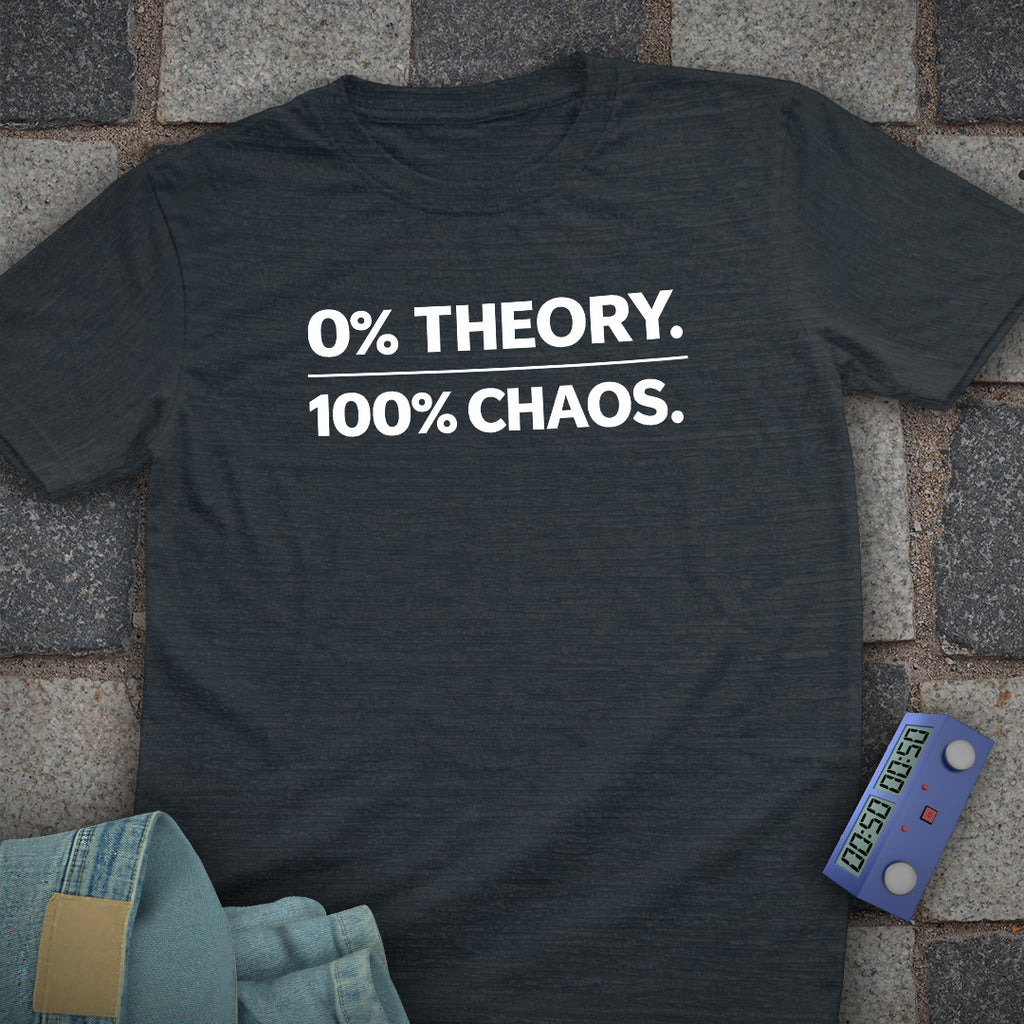 0% Theory. 100% Chaos T-Shirt