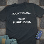 I Don't Flag T-Shirt