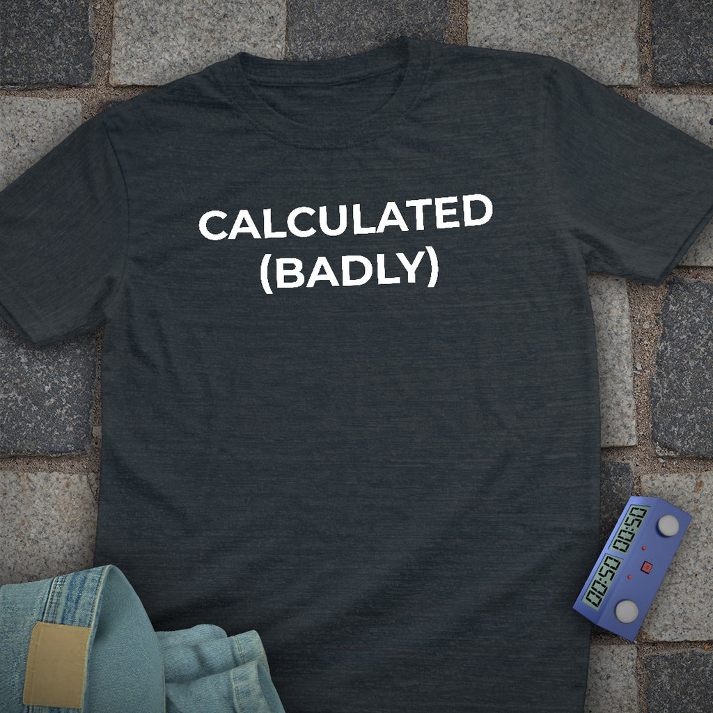 Badly Calculated T-Shirt